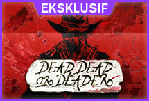 Dead, Dead, or Deader